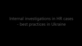 thumbnail of medium Internal investigations in HR cases - best practices in Ukraine