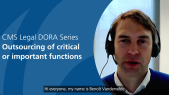 thumbnail of medium CMS Legal Dora series, Ep. 3 - Outsourcing of critical or important functions, Benoît Vandervelde