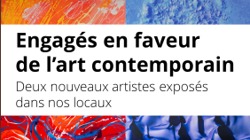 thumbnail of medium Engagés en faveur de l'art contemporain : deux nouveaux artistes exposés dans nos locaux